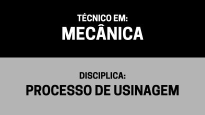 Processo de Usinagem